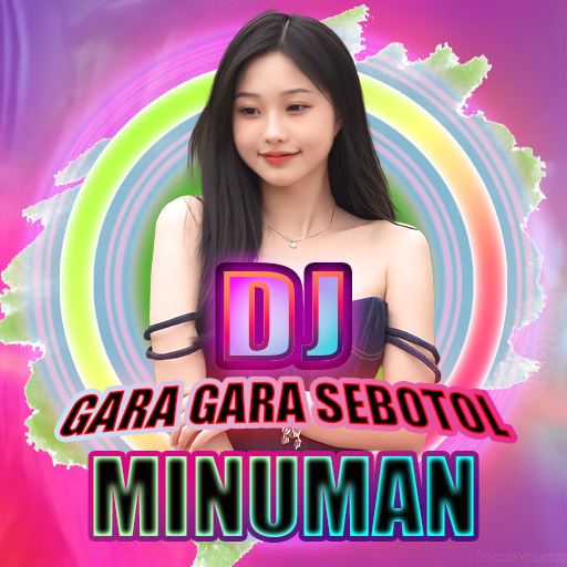 DJ Gara Gara Sebotol Minuman