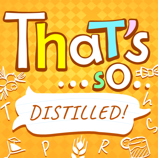 That's so...Distilled