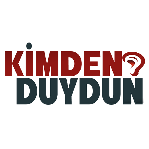 Kimden Duydun